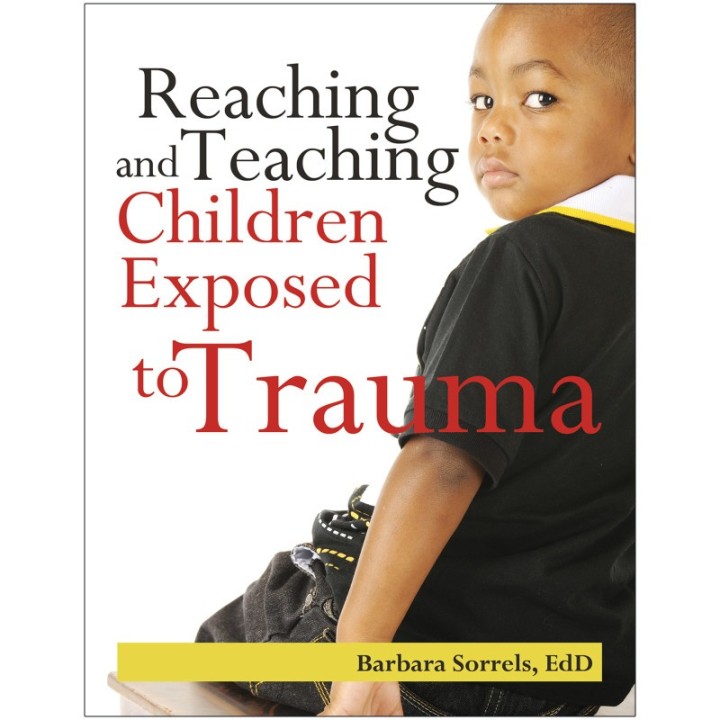 Gryphon House Reaching & Teaching Children Exposed to Trauma