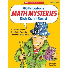 Scholastic Teaching Solutions 40 Fabulous Math Mysteries Kids Can't Resist