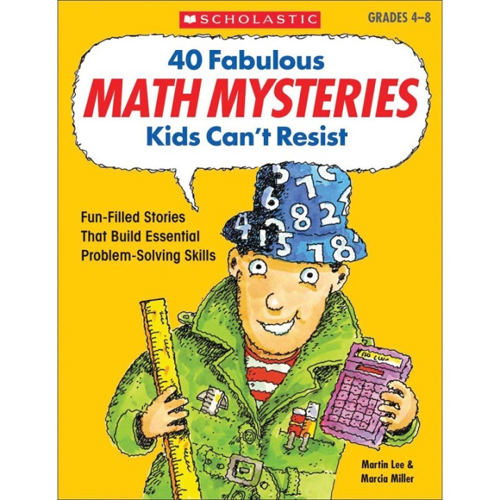 Scholastic Teaching Solutions 40 Fabulous Math Mysteries Kids Can't Resist