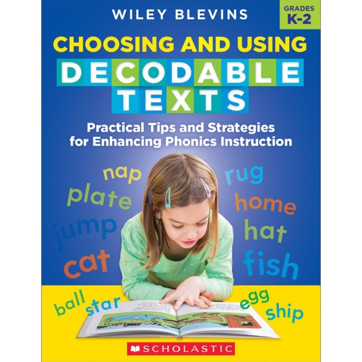 Scholastic Teaching Solutions Choosing and Using Decodable Texts