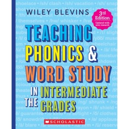 Scholastic Teaching Solutions Teaching Phonics & Word Study in the Intermediate Grades, 3rd Edition