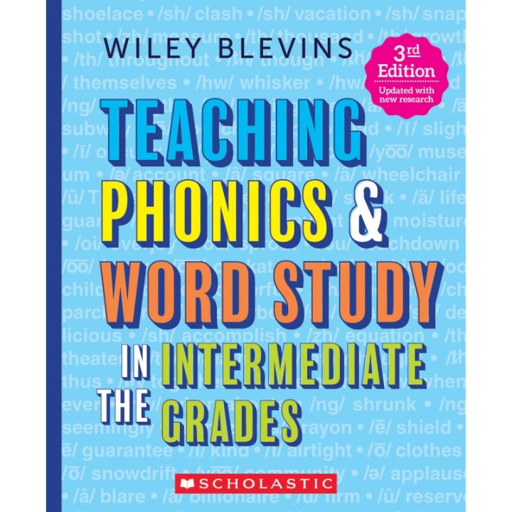Scholastic Teaching Solutions Teaching Phonics & Word Study in the Intermediate Grades, 3rd Edition