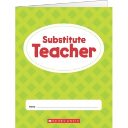 Scholastic Teaching Solutions Substitute Teacher Folder