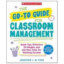 Scholastic Teaching Solutions The Go-To-Guide for Classroom Management Book
