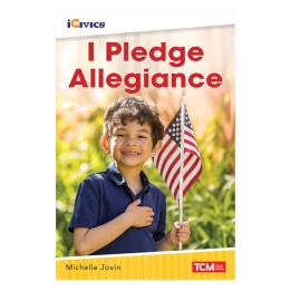 Teacher Created Materials iCivics Readers I Pledge Allegiance Nonfiction Book Nonfiction Book
