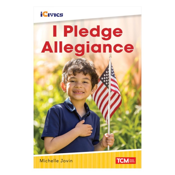Teacher Created Materials iCivics Readers I Pledge Allegiance Nonfiction Book Nonfiction Book