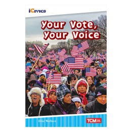 Teacher Created Materials iCivics Readers Your Vote, Your Voice Nonfiction Book Nonfiction Book