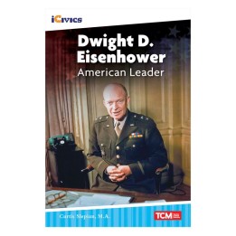Teacher Created Materials iCivics Readers Dwight D. Eisenhower: American Leader Nonfiction Book