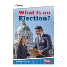 Teacher Created Materials iCivics Readers What Is an Election? Nonfiction Book