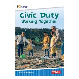 Teacher Created Materials iCivics Readers Civic Duty: Working Together Nonfiction Book