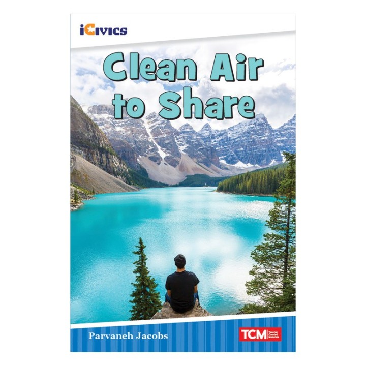 Teacher Created Materials iCivics Readers Clean Air to Share Nonfiction Book