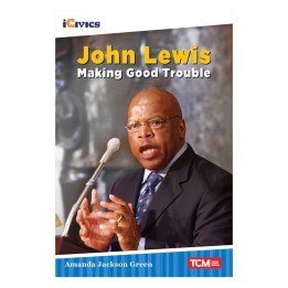Teacher Created Materials iCivics Readers John Lewis: Making Good Trouble Nonfiction Book