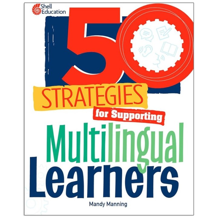 Shell Education 50 Strategies for Supporting Multilingual Learners