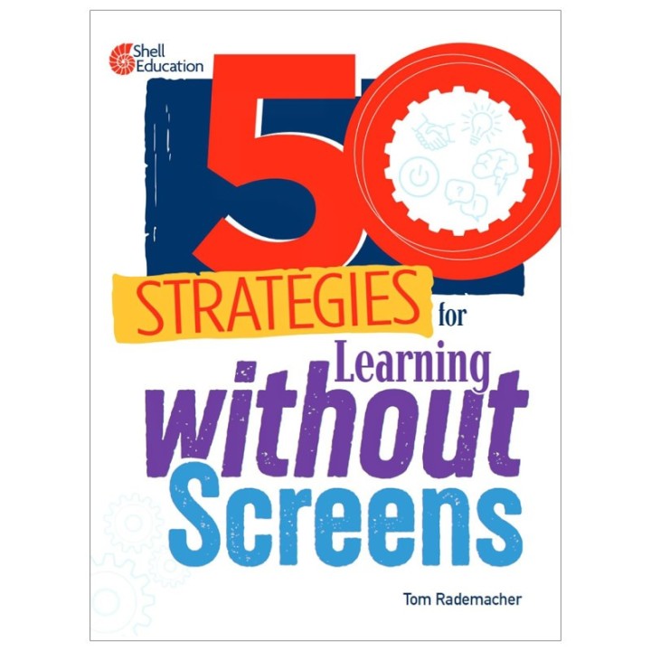 Shell Education 50 Strategies for Learning without Screens