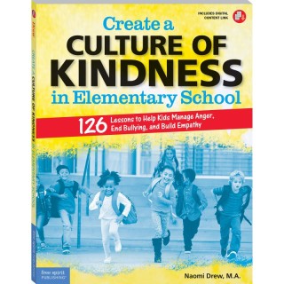 Free Spirit Publishing Create a Culture of Kindness in Elementary School