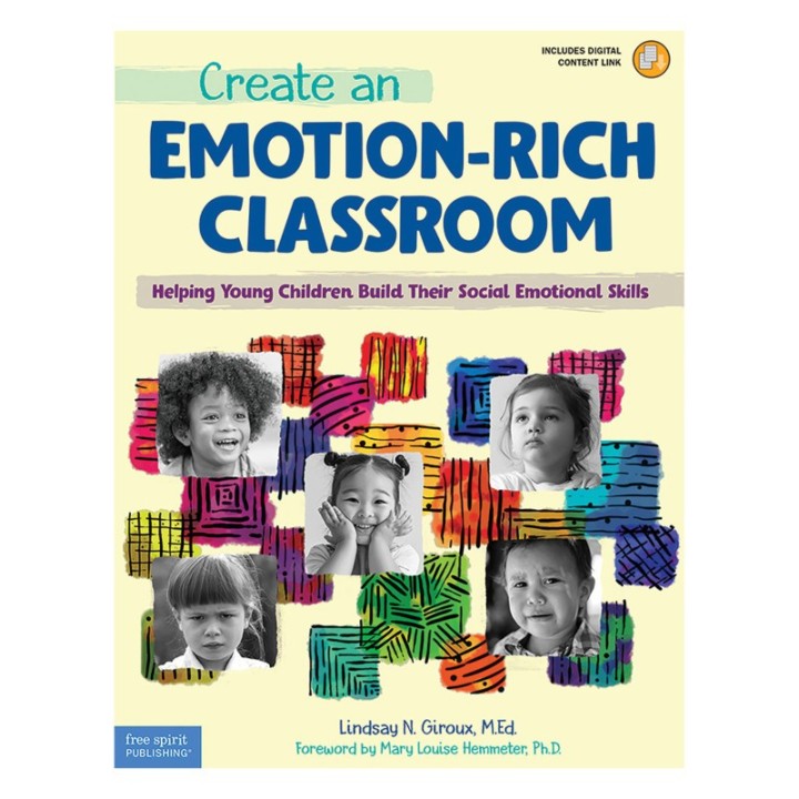 Free Spirit Publishing Create an Emotion-Rich Classroom: Helping Young Children Build Their Social Emotional Skills