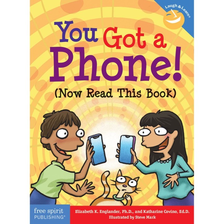 Free Spirit Publishing You Got a Phone! (Now Read This Book)