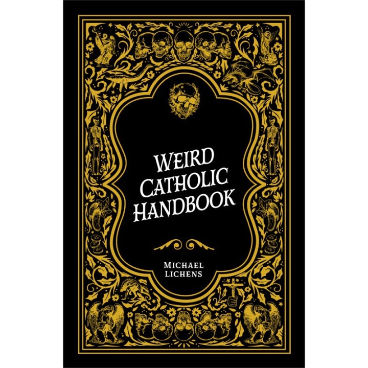 Sophia Institute Press Weird Catholic Handbook