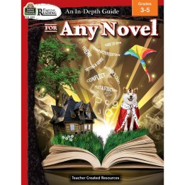 Teacher Created Resources® Rigorous Reading an in Depth Guide for Any Novel, Grades 3-5