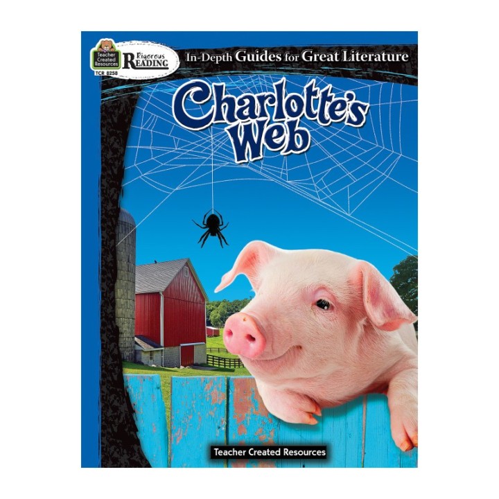 Teacher Created Resources® Rigorous Reading: Charlotte’s Web