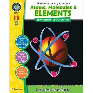 Classroom Complete Press Atoms, Molecules & Elements Resource Book, Grades 5-8