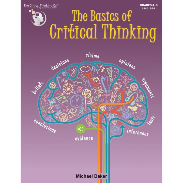 The Critical Thinking Co.™ The Basics of Critical Thinking
