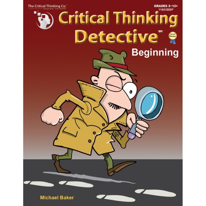 The Critical Thinking Co.™ Critical Thinking Detective™ Beginning: Fun Mystery Cases to Guide Decision-Making