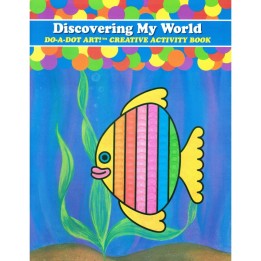Do-A-Dot Art!® Discovering My World Creative Art & Activity Book