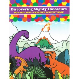 Do-A-Dot Art!® Discovering Mighty Dinosaurs Creative Art & Activity Book