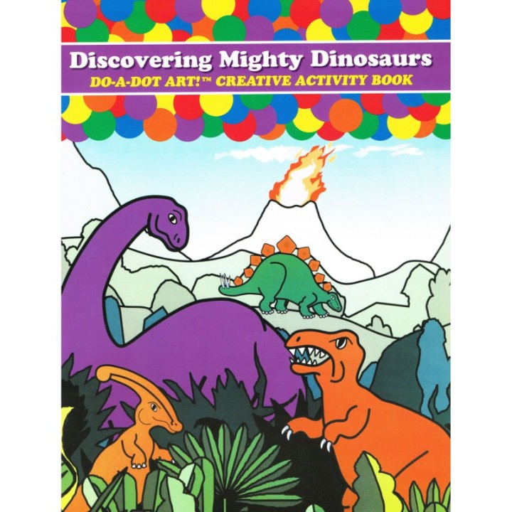 Do-A-Dot Art!® Discovering Mighty Dinosaurs Creative Art & Activity Book
